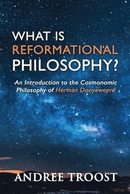 Andree Troost - What Is Reformational Philosophy?, Häftad. Tillgänglighet: Lägg i varukorg