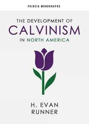 The Development of Calvinism in North America 1