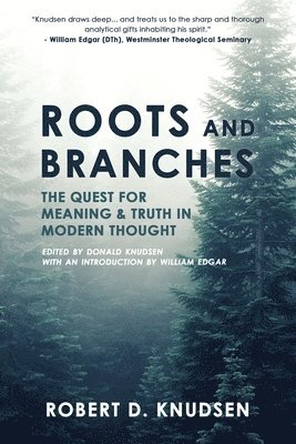 Robert D Knudsen - Roots and Branches, Häftad. Tillgänglighet: Lägg i varukorg