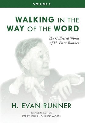 The Collected Works of H. Evan Runner, Vol. 2 1