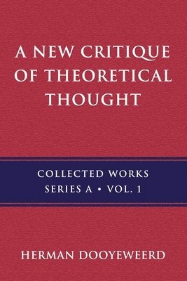 Herman Dooyeweerd - New Critique of Theoretical Thought, Vol. 1, Häftad