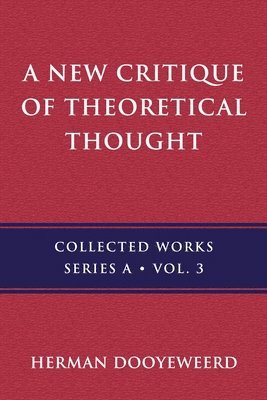 A New Critique of Theoretical Thought, Vol. 3 1