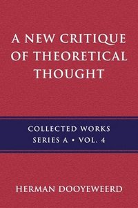 bokomslag A New Critique of Theoretical Thought, Vol. 4
