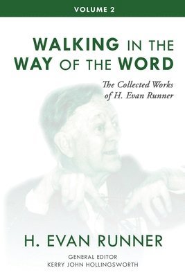 H Evan Runner, Kerry John Hollingsworth, Steven R Martins - Collected Works of H. Evan Runner, Vol. 2, Häftad