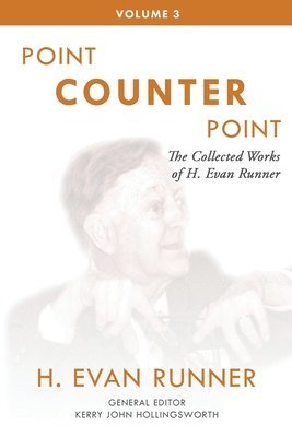 The Collected Works of H. Evan Runner, Vol. 3 1