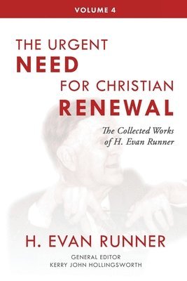 H Evan Runner, Kerry John Hollingsworth, Steven R Martins - Collected Works of H. Evan Runner, Vol. 4, Häftad