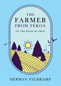 bokomslag The Farmer from Tekoa