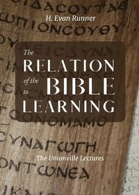 bokomslag The Relation of the Bible to Learning
