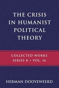bokomslag The Crisis in Humanist Political Theory