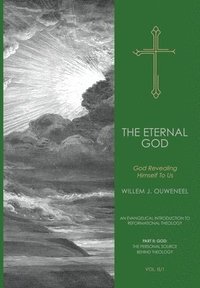 bokomslag The Eternal God: God Revealing Himself to Us
