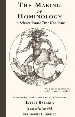 bokomslag The Making of Hominology: A Science Whose Time Has Come