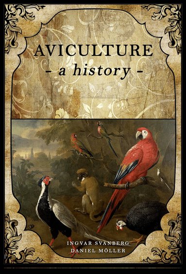 Ingvar Svanberg, Daniel Moller, Ingvar Svanberg, Daniel Moller - Aviculture, Inbunden