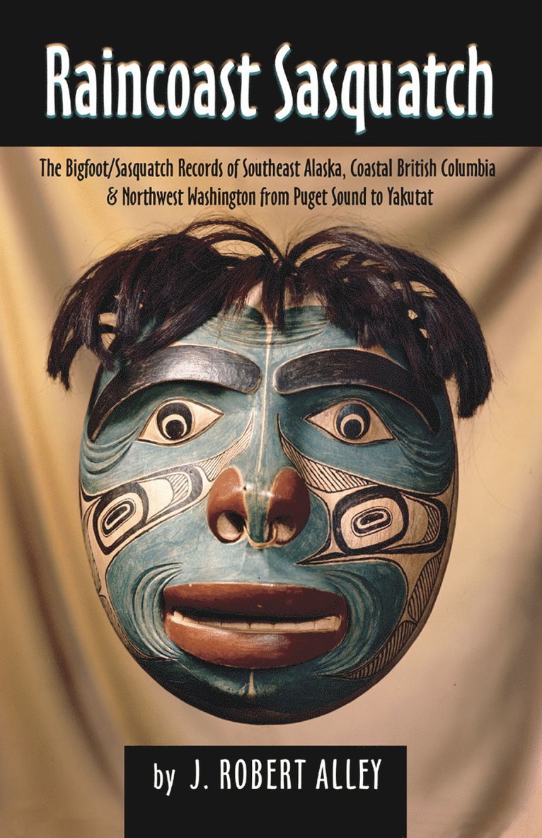 Robert Alley, Robert J Alley - Raincoast Sasquatch, Häftad