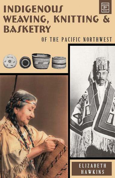 Elizabeth Hawkins - Indigenous Weaving, Knitting and Basketry, Häftad