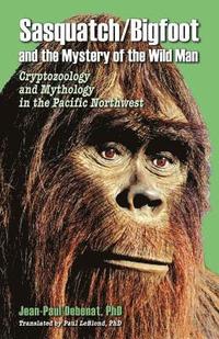 bokomslag Sasquatch/Bigfoot and the Mystery of the Wild Man