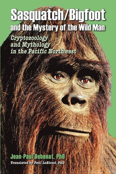 bokomslag Sasquatch/Bigfoot and the Mystery of the Wild Man