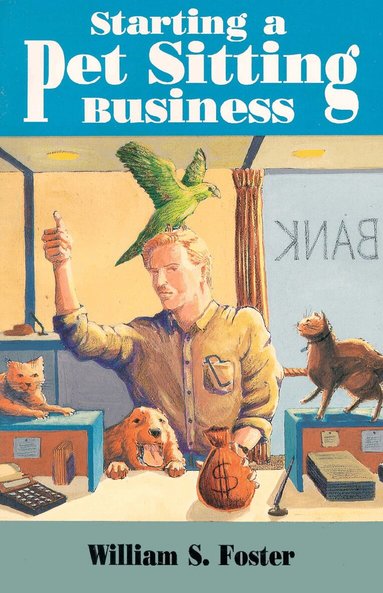 William Foster - Starting a Pet Sitting Business, Häftad