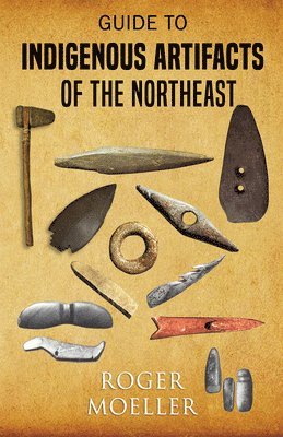 Guide to Indigenous Artifacts of the Northeast 1