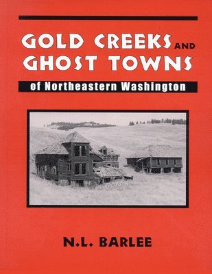 bokomslag Gold Creeks and Ghost Towns of NE WA