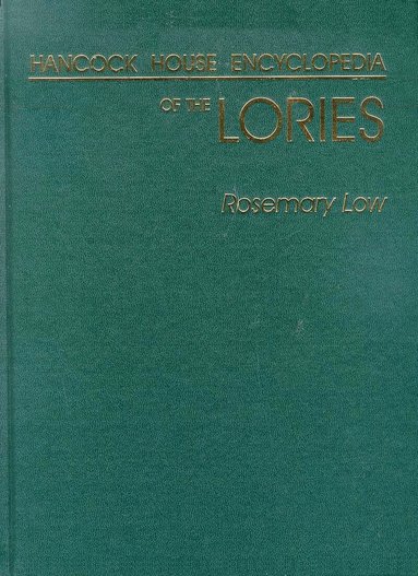 Rosemary Low - Encyclopedia of the Lories LTD ED, Inbunden