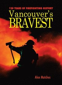 bokomslag Vancouvers Bravest