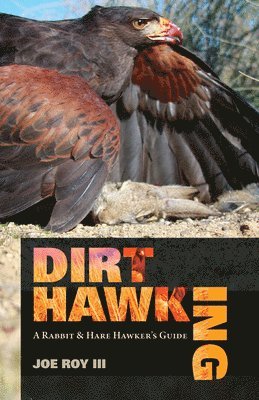 Joe Roy III - Dirt Hawking, Inbunden. Tillgänglighet: Lägg i varukorg