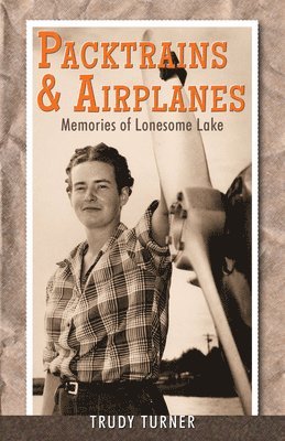 Trudy Turner - Packtrains & Airplanes, Häftad