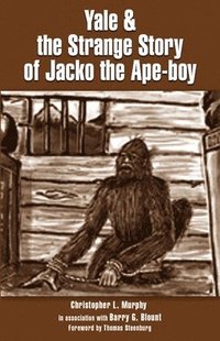 bokomslag Yale & the Strange Story of Jacko the Ape-boy