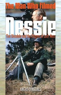 bokomslag The Man Who Filmed Nessie