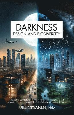 bokomslag Darkness, Design & Biodiversity