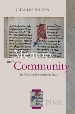 Memory and Community in Medieval Southern Italy: The History, Chapter Book, and Necrology of Santa Maria del Gualdo Mazzocca 1