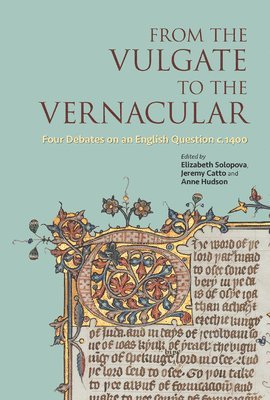 From the Vulgate to the Vernacular: Four Debates on an English Question C. 1400