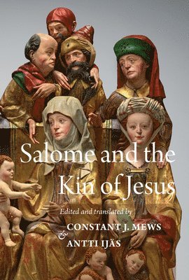 Constant J Mews, Antti Ijas - Salome and the Kin of Jesus, Inbunden