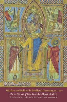 Alpert of Metz - Warfare and Politics in Medieval Germany, Ca. 1000: On the Variety of Our Times, Häftad