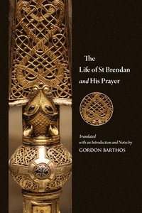 bokomslag Life of St Brendan and His Prayer