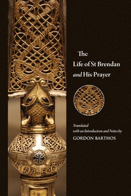 bokomslag Life of St Brendan and His Prayer