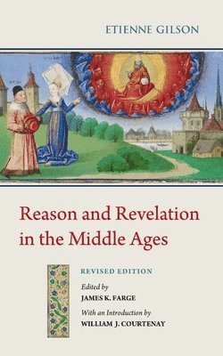 Etienne Gilson - Reason and Revelation in the Middle Ages, Häftad
