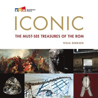 Iconic: The Must-See Treasures of the ROM 1