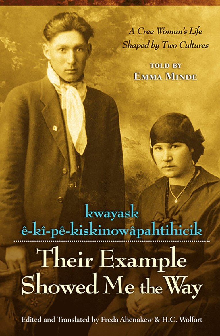 Emma Minde - Their Example Showed Me the Way / kwayask ê-kî-pê-kiskinowâpahtihicik, Häftad