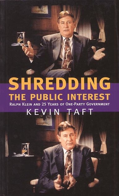 Kevin Taft - Shredding the Public Interest, Häftad