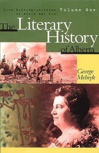 bokomslag The Literary History of Alberta Volume One