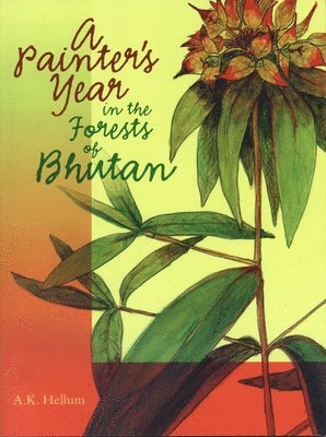 A. K. Hellum, A K Hellum - A Painter's Year in the Forests of Bhutan, Häftad
