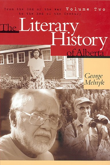 George Melnyk - Literary History of Alberta Volume Two, Häftad