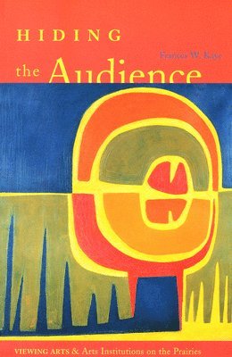 Frances W. Kaye - Hiding the Audience, Häftad