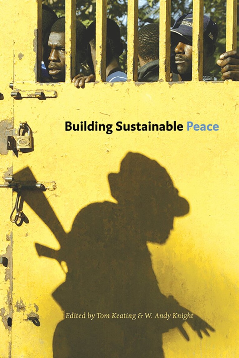 Tom Keating, W. Andy Knight - Building Sustainable Peace, Häftad
