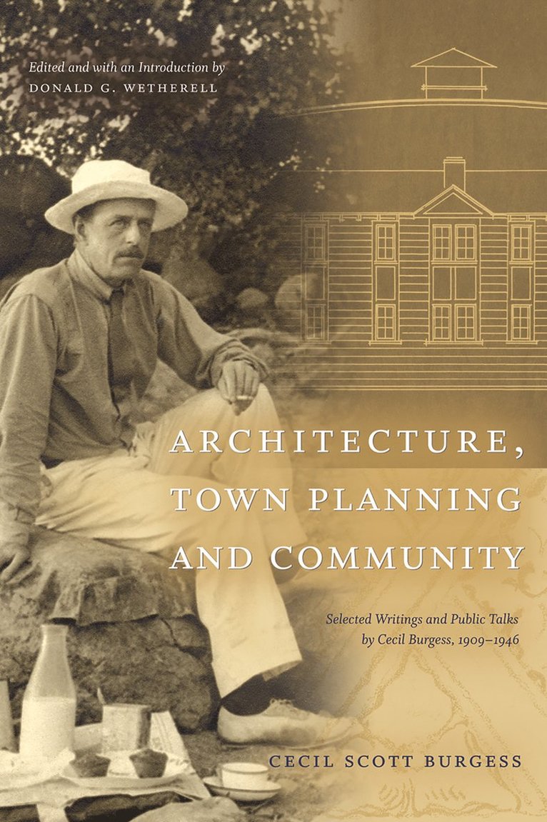 Cecil Scott Burgess, Donald G. Wetherell - Architecture, Town Planning and Community, Häftad