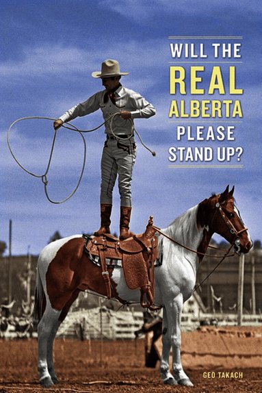 Geo Takach - Will the Real Alberta Please Stand Up?, Häftad