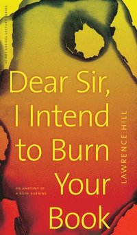 bokomslag Dear Sir, I Intend to Burn Your Book