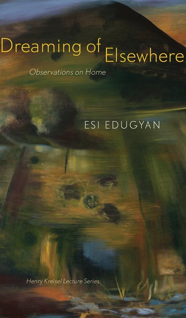 Esi Edugyan - Dreaming of Elsewhere, Häftad