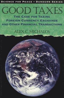 Alex C. Michalos - Good Taxes, Häftad